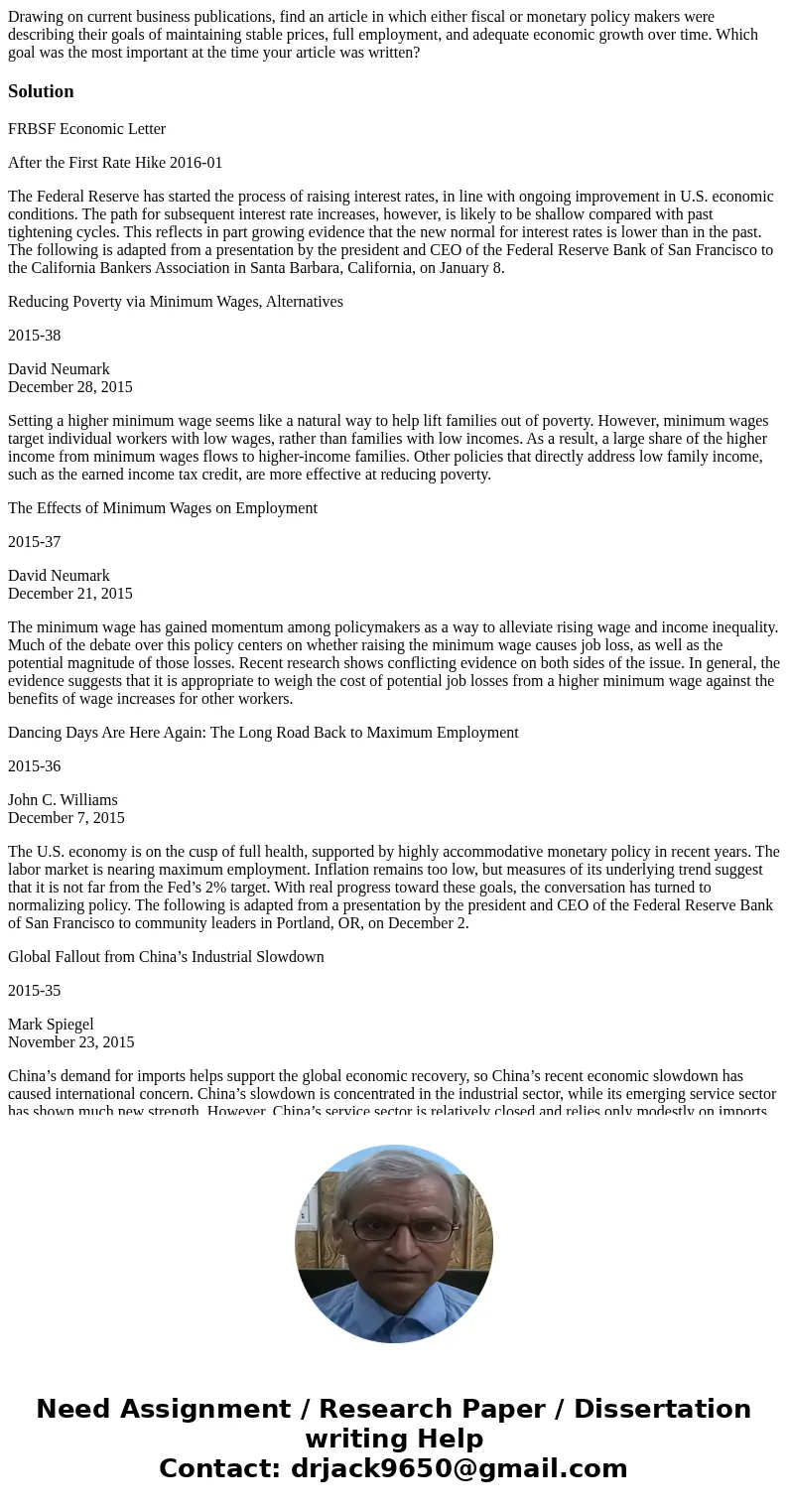 Drawing on current business publications, find an article in which either fiscal or monetary policy makers were describing their goals of maintaining stable pr  Drawing on current business publications, find an article in which either fiscal or monetary policy makers were describing their goals of maintaining stable pr