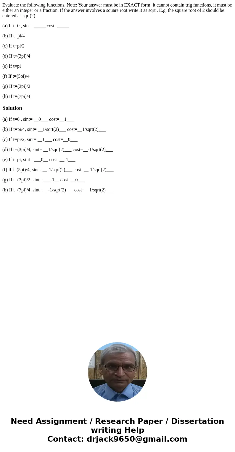 Evaluate the following functions. Note: Your answer must be in EXACT form: it cannot contain trig functions, it must be either an integer or a fraction. If the 