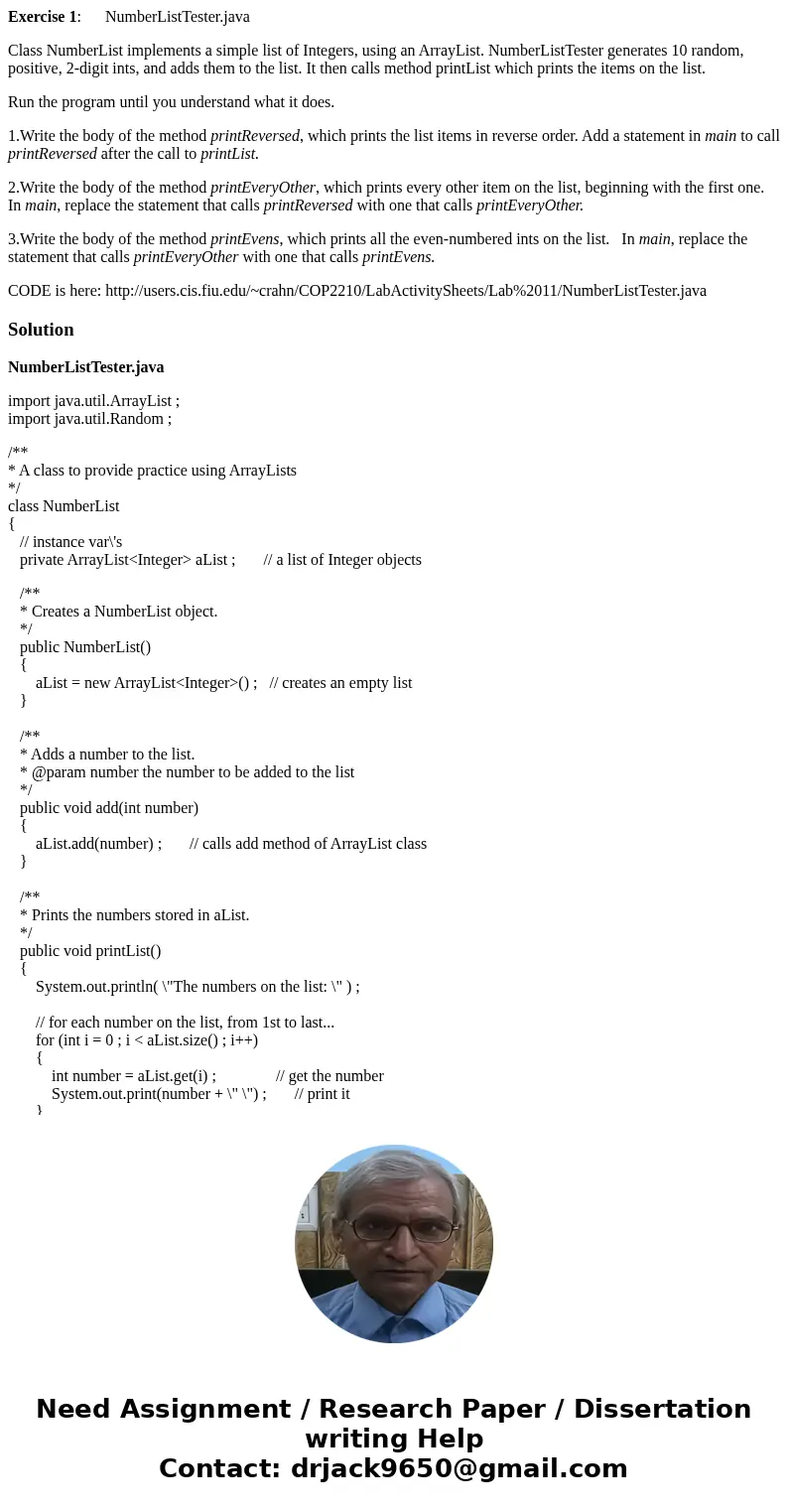 Exercise 1: NumberListTester.java Class NumberList implements a simple list of Integers, using an ArrayList. NumberListTester generates 10 random, positive, 2-d Exercise 1: NumberListTester.java Class NumberList implements a simple list of Integers, using an ArrayList. NumberListTester generates 10 random, positive, 2-d