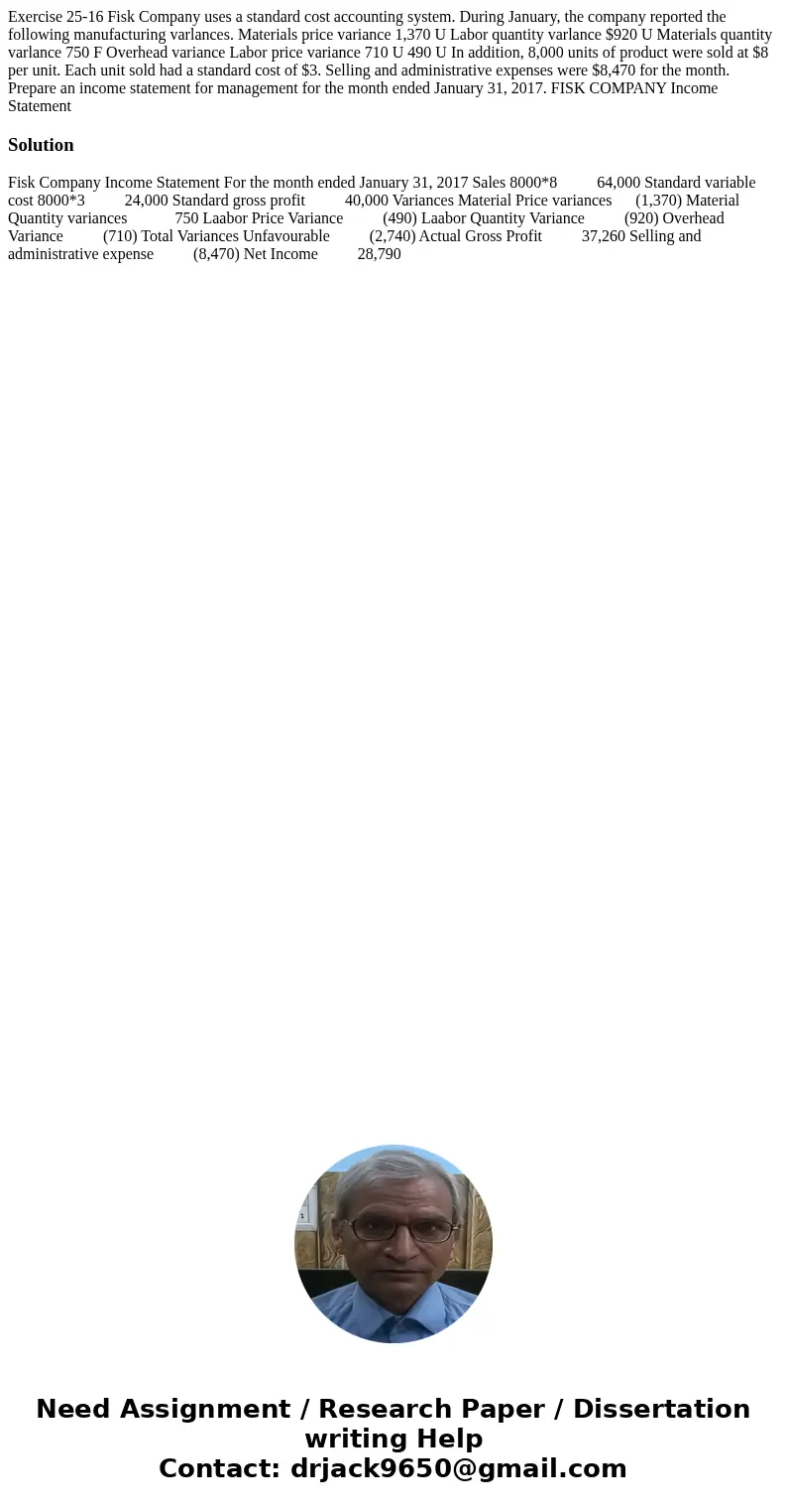 Exercise 25-16 Fisk Company uses a standard cost accounting system. During January, the company reported the following manufacturing varlances. Materials price  Exercise 25-16 Fisk Company uses a standard cost accounting system. During January, the company reported the following manufacturing varlances. Materials price