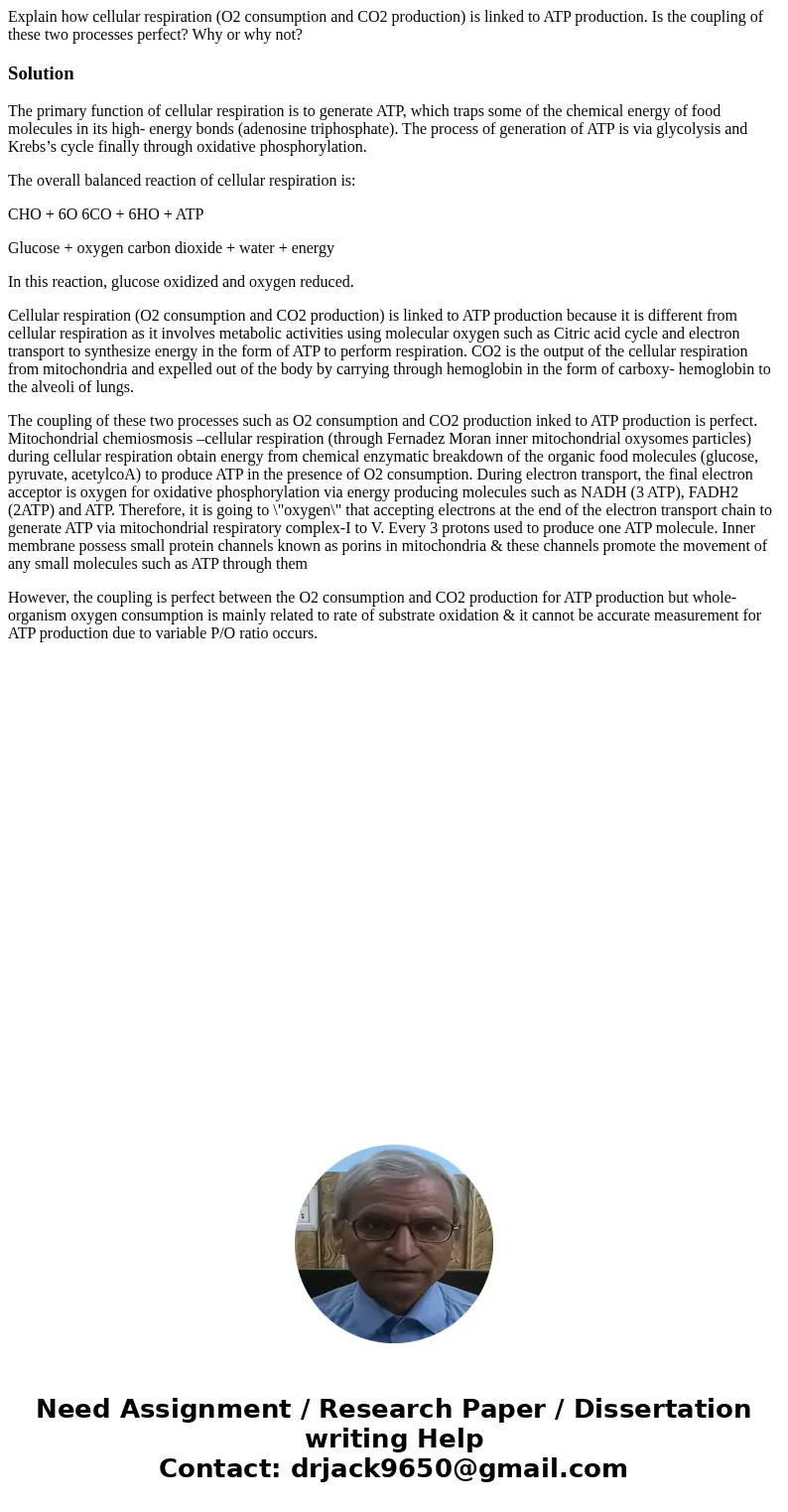 Explain how cellular respiration (O2 consumption and CO2 production) is linked to ATP production. Is the coupling of these two processes perfect? Why or why not Explain how cellular respiration (O2 consumption and CO2 production) is linked to ATP production. Is the coupling of these two processes perfect? Why or why not