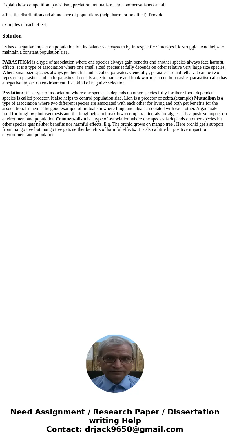 Explain how competition, parasitism, predation, mutualism, and commensalisms can all affect the distribution and abundance of populations (help, harm, or no eff Explain how competition, parasitism, predation, mutualism, and commensalisms can all affect the distribution and abundance of populations (help, harm, or no eff