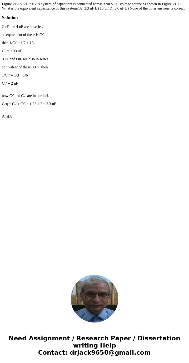 Figure 21-18 6HF 90V A system of capacitors is connected across a 90 VDC voltage source as shown in Figure 21-18. What is the equivalent capacitance of this sy  Figure 21-18 6HF 90V A system of capacitors is connected across a 90 VDC voltage source as shown in Figure 21-18. What is the equivalent capacitance of this sy