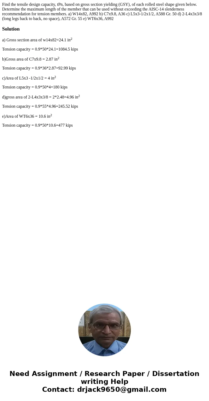 Find the tensile design capacity, tPn, based on gross section yielding (GSY), of each rolled steel shape given below. Determine the maximum length of the membe  Find the tensile design capacity, tPn, based on gross section yielding (GSY), of each rolled steel shape given below. Determine the maximum length of the membe