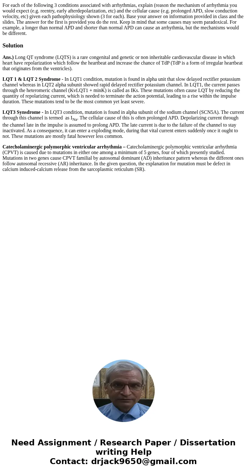 For each of the following 3 conditions associated with arrhythmias, explain (reason the mechanism of arrhythmia you would expect (e.g. reentry, early afterdepo  For each of the following 3 conditions associated with arrhythmias, explain (reason the mechanism of arrhythmia you would expect (e.g. reentry, early afterdepo