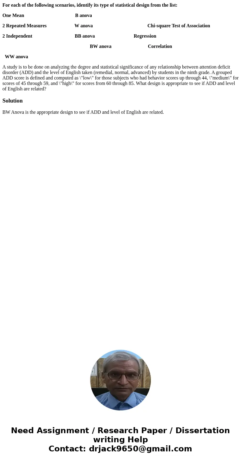 For each of the following scenarios, identify its type of statistical design from the list: One Mean B anova 2 Repeated Measures W anova Chi-square Test of Asso For each of the following scenarios, identify its type of statistical design from the list: One Mean B anova 2 Repeated Measures W anova Chi-square Test of Asso