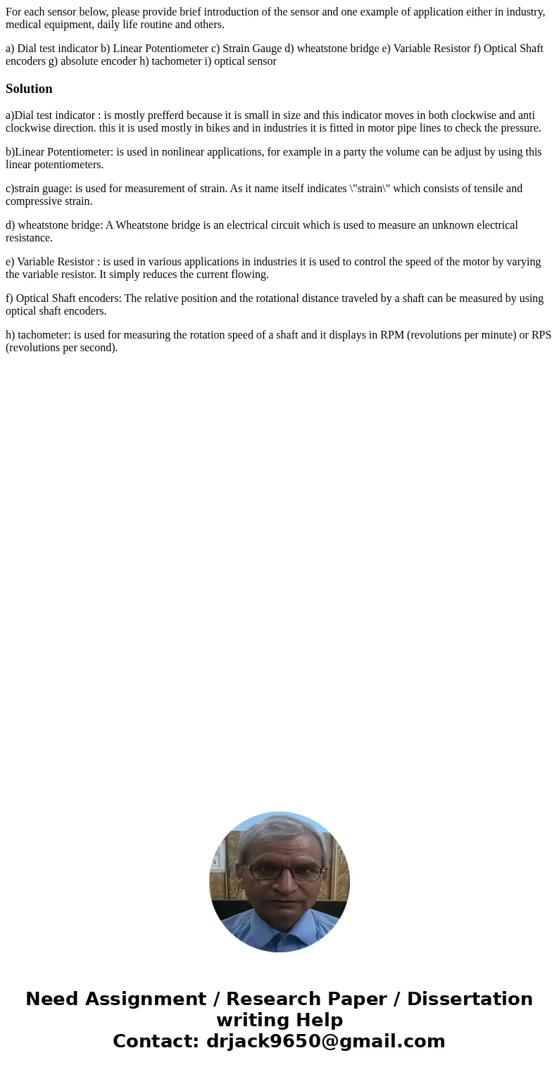For each sensor below, please provide brief introduction of the sensor and one example of application either in industry, medical equipment, daily life routine  For each sensor below, please provide brief introduction of the sensor and one example of application either in industry, medical equipment, daily life routine