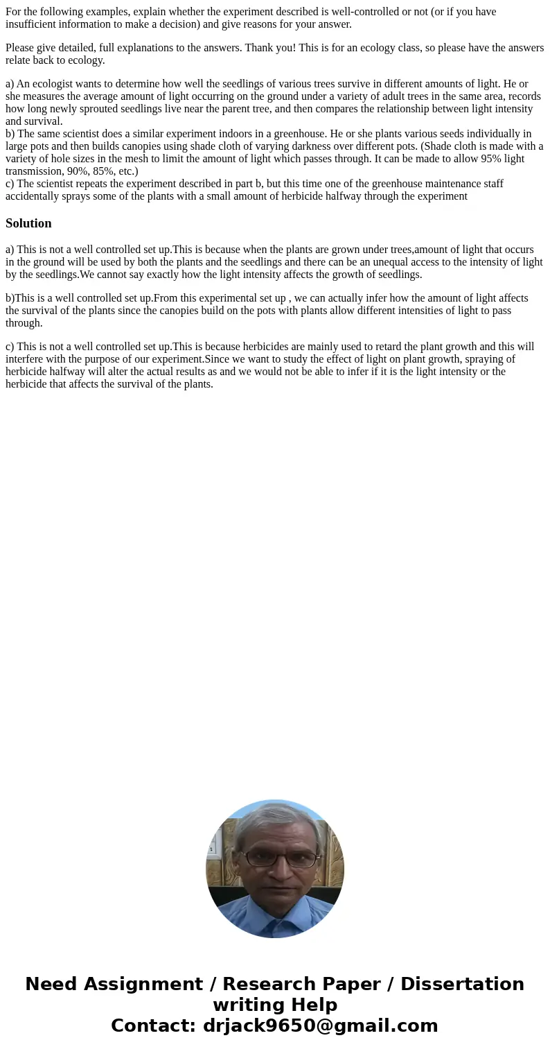 For the following examples, explain whether the experiment described is well-controlled or not (or if you have insufficient information to make a decision) and  For the following examples, explain whether the experiment described is well-controlled or not (or if you have insufficient information to make a decision) and