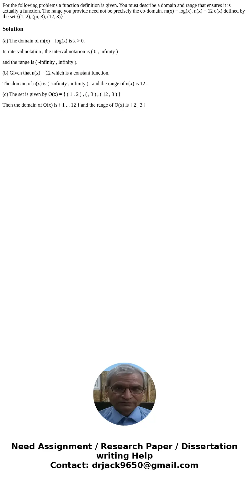 For the following problems a function definition is given. You must describe a domain and range that ensures it is actually a function. The range you provide n  For the following problems a function definition is given. You must describe a domain and range that ensures it is actually a function. The range you provide n
