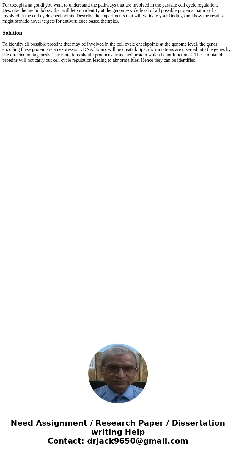 For toxoplasma gondi you want to understand the pathways that are involved in the parasite cell cycle regulation. Describe the methodology that will let you ide For toxoplasma gondi you want to understand the pathways that are involved in the parasite cell cycle regulation. Describe the methodology that will let you ide