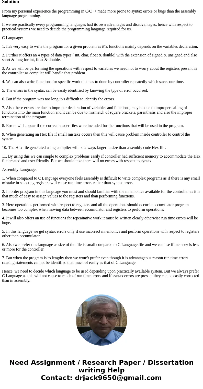 From your personal experience so far writing in C (or C++) vs. assembly code, which one made more prone for syntax errors or bugs?SolutionFrom my personal exper