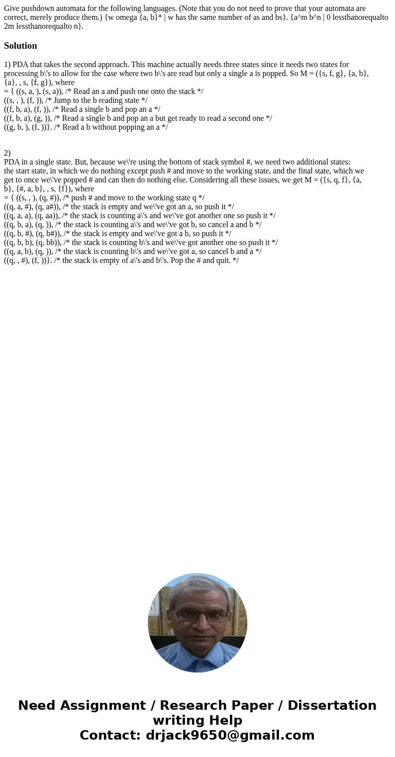  Give pushdown automata for the following languages. (Note that you do not need to prove that your automata are correct, merely produce them.) {w omega {a, b}* 