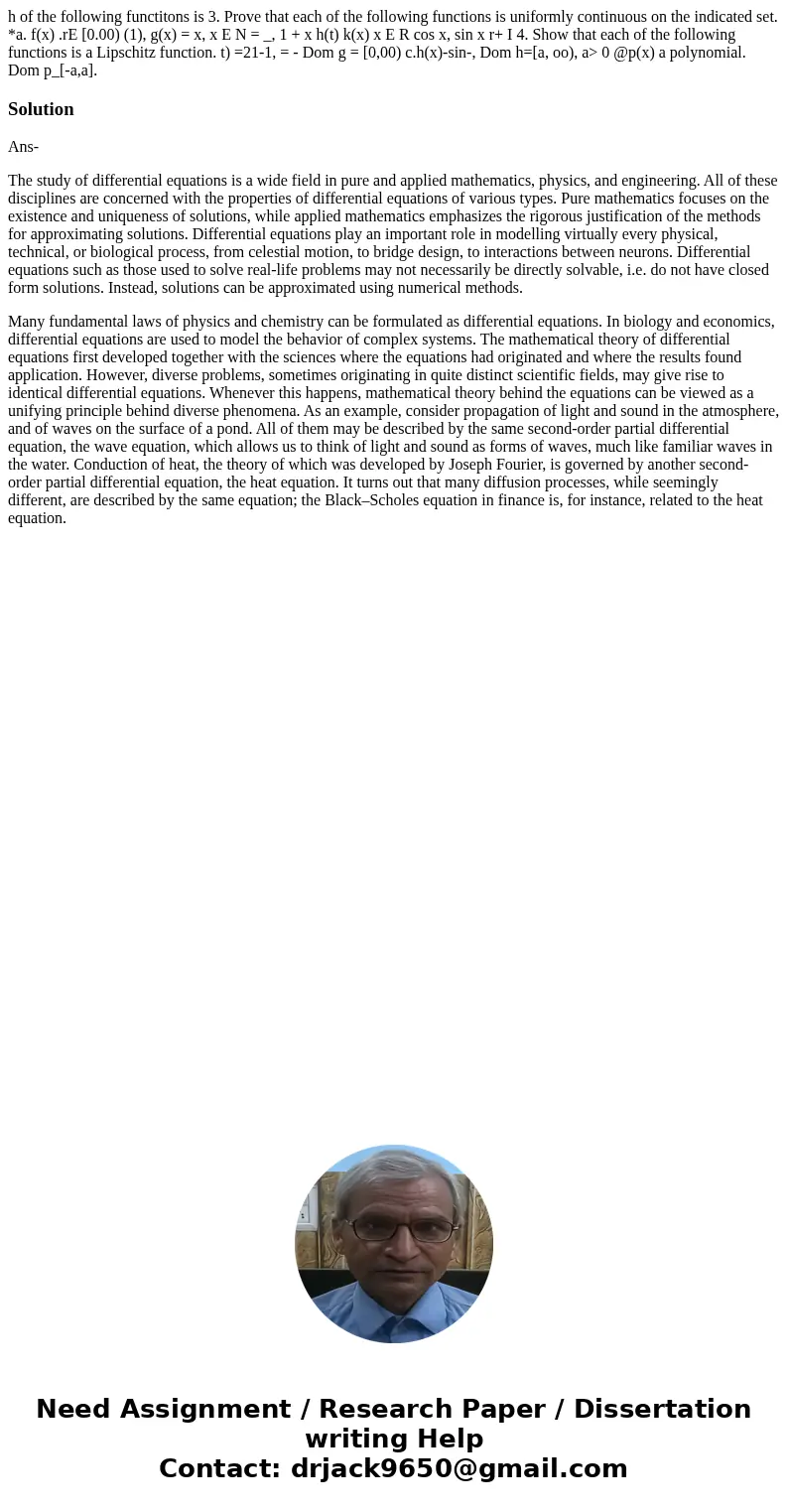  h of the following functitons is 3. Prove that each of the following functions is uniformly continuous on the indicated set. *a. f(x) .rE [0.00) (1), g(x) = x,