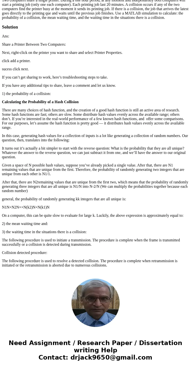 Help with this Matlab assignment Two computers share a single printer. During a one hour period, at any moment and independently both computers will start a pri Help with this Matlab assignment Two computers share a single printer. During a one hour period, at any moment and independently both computers will start a pri