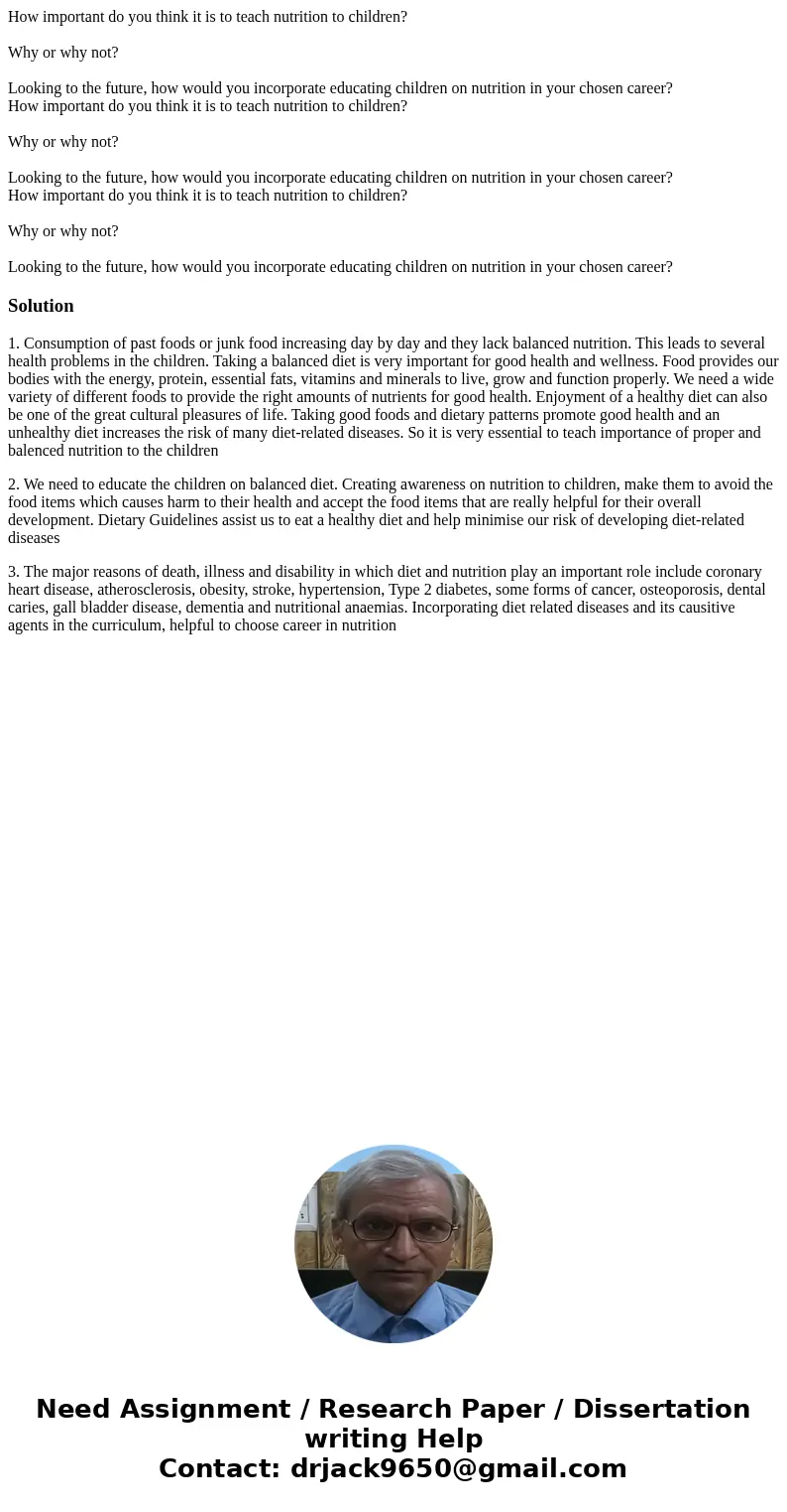  How important do you think it is to teach nutrition to children? Why or why not? Looking to the future, how would you incorporate educating children on nutriti