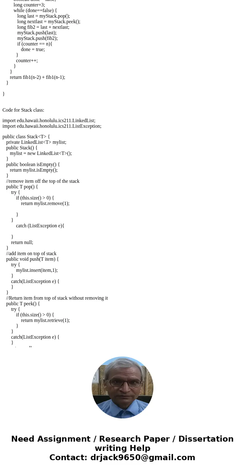 How to use a stack to solve a fibbonaci sequence in java? I have to write java code to use a stack solution for a fibbonacci sequnece. I have already written th How to use a stack to solve a fibbonaci sequence in java? I have to write java code to use a stack solution for a fibbonacci sequnece. I have already written th
