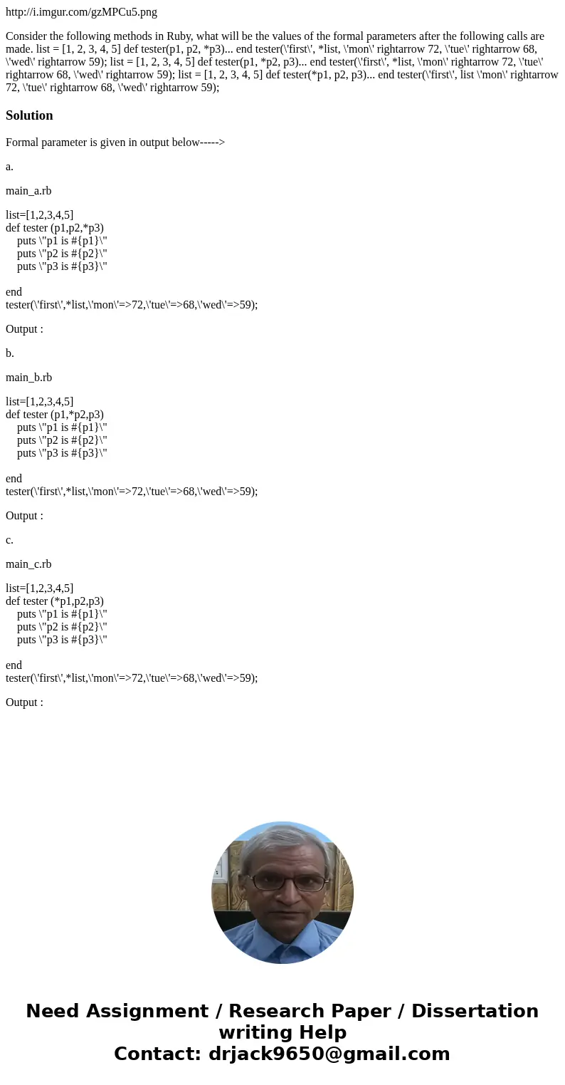 http://i.imgur.com/gzMPCu5.png Consider the following methods in Ruby, what will be the values of the formal parameters after the following calls are made. list http://i.imgur.com/gzMPCu5.png Consider the following methods in Ruby, what will be the values of the formal parameters after the following calls are made. list