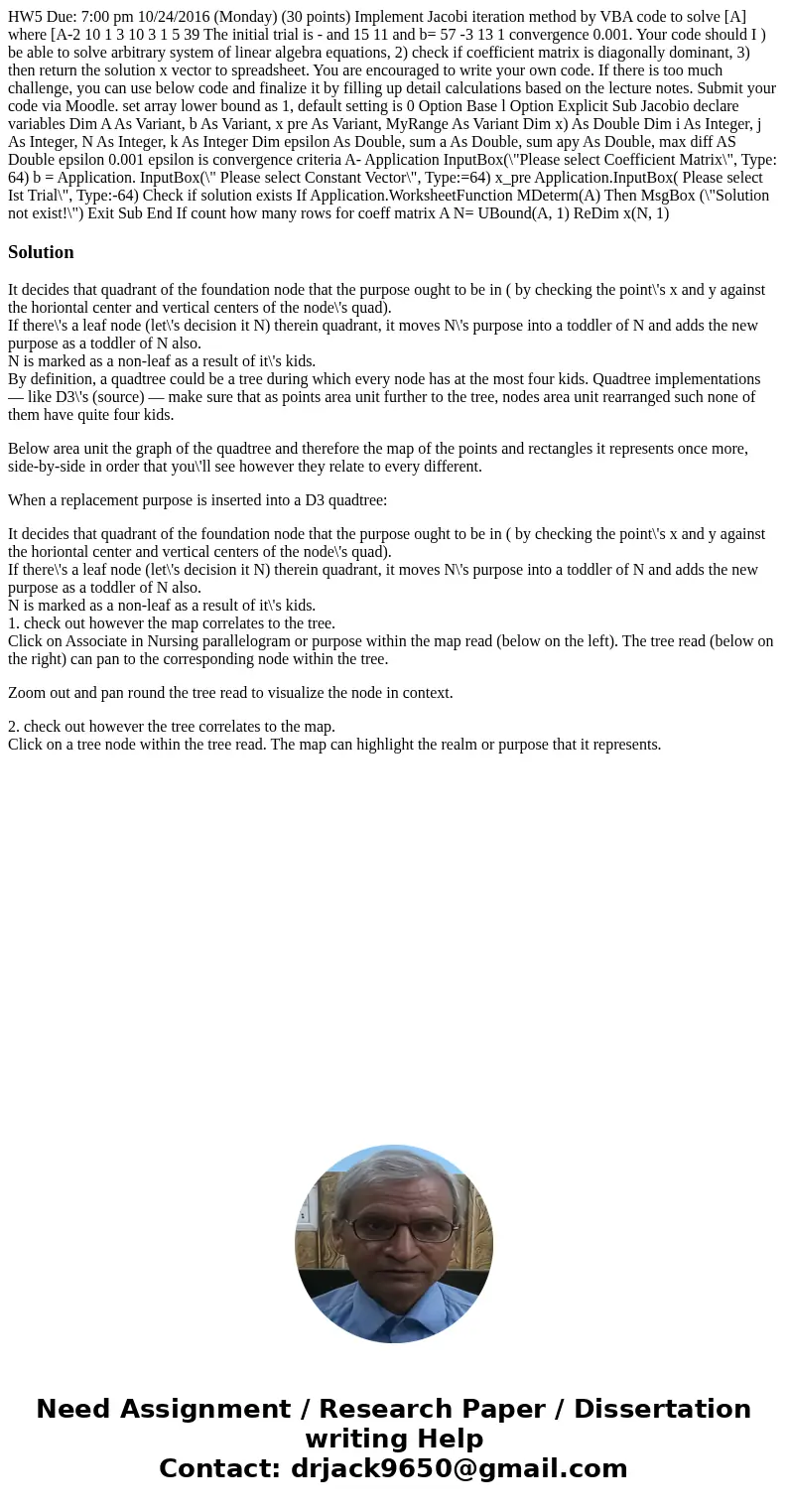  HW5 Due: 7:00 pm 10/24/2016 (Monday) (30 points) Implement Jacobi iteration method by VBA code to solve [A] where [A-2 10 1 3 10 3 1 5 39 The initial trial is 