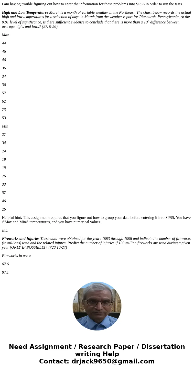 I am having trouble figuring out how to enter the information for these problems into SPSS in order to run the tests. High and Low Temperatures March is a month