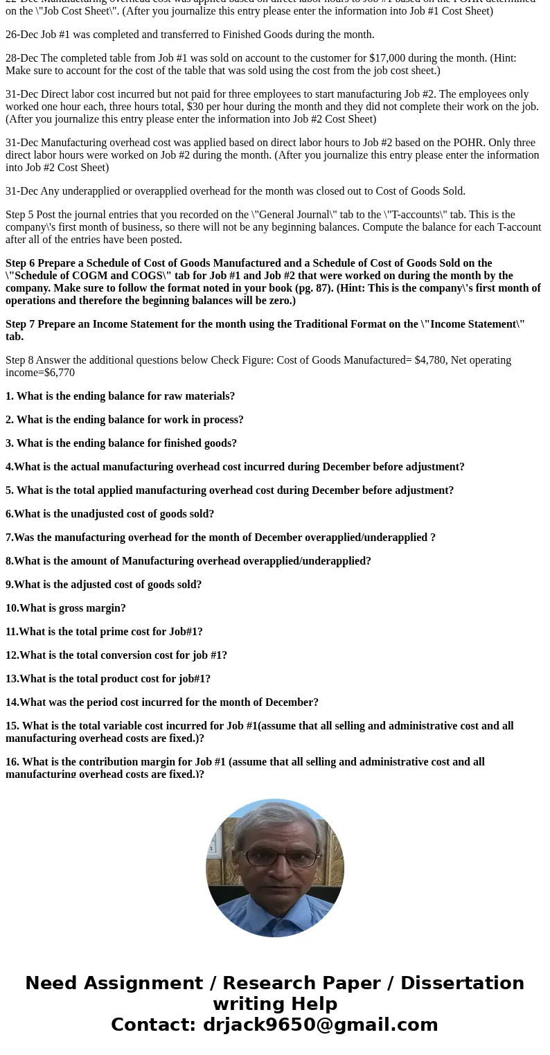 I NEED HELP ON QUESTION 1-17 and Step 6 and 7 QUESTION 1 Step 1 You work for Thunderduck Custom Tables Inc. This is the first month of operations. The company d