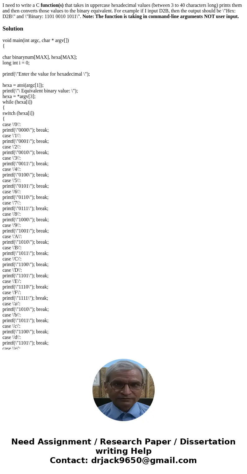 I need to write a C function(s) that takes in uppercase hexadecimal values (between 3 to 40 characters long) prints them and then converts those values to the b I need to write a C function(s) that takes in uppercase hexadecimal values (between 3 to 40 characters long) prints them and then converts those values to the b