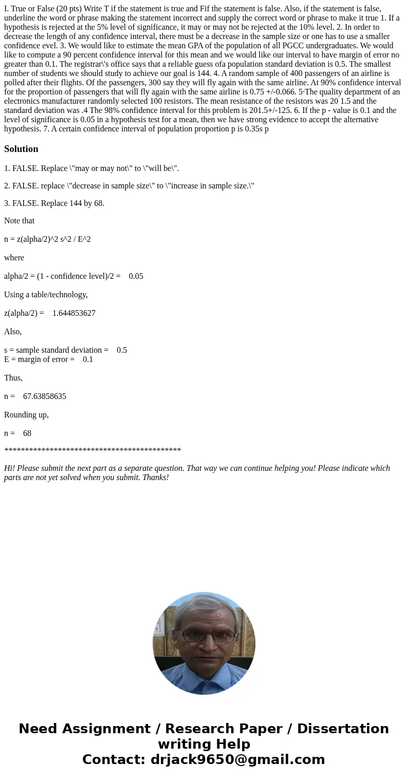  I. True or False (20 pts) Write T if the statement is true and Fif the statement is false. Also, if the statement is false, underline the word or phrase making
