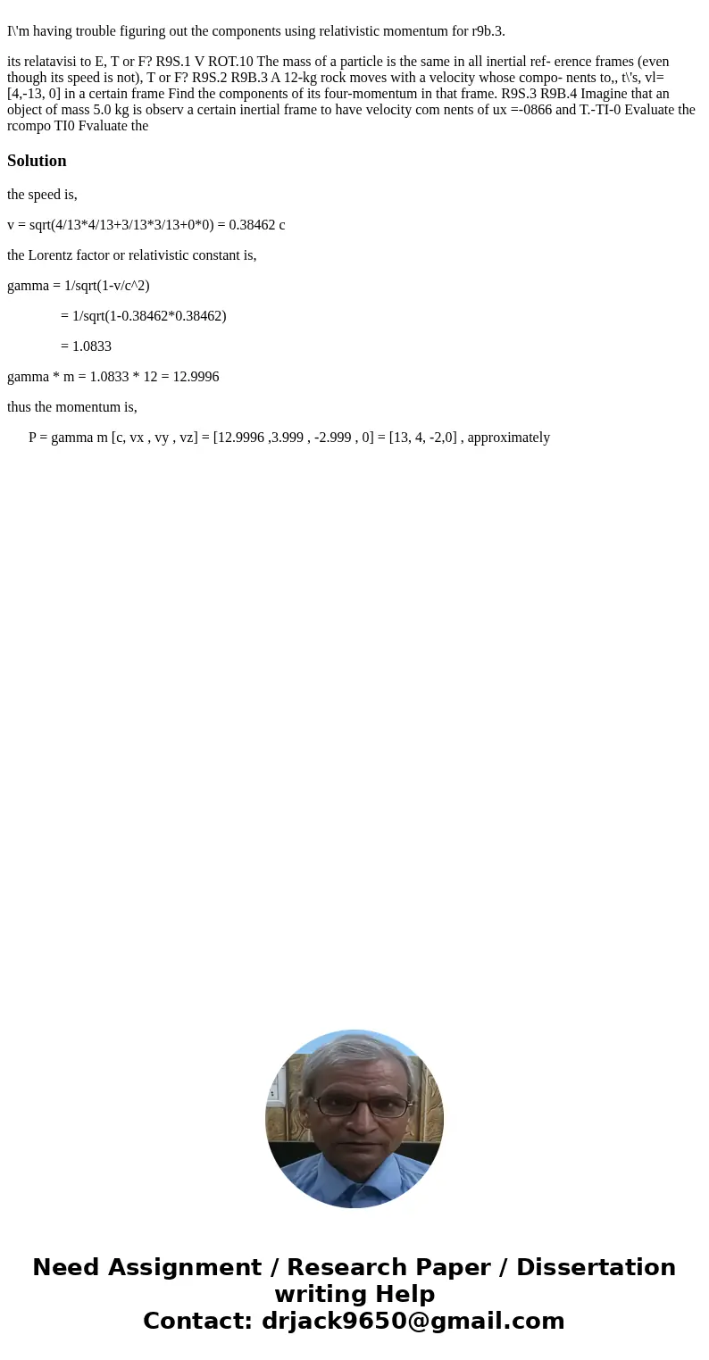 I\'m having trouble figuring out the components using relativistic momentum for r9b.3. its relatavisi to E, T or F? R9S.1 V ROT.10 The mass of a particle is th  I\'m having trouble figuring out the components using relativistic momentum for r9b.3. its relatavisi to E, T or F? R9S.1 V ROT.10 The mass of a particle is th