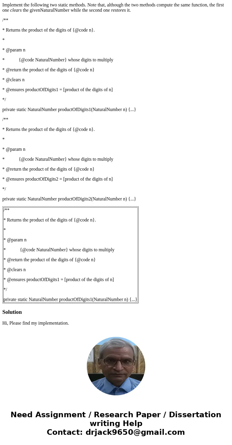 Implement the following two static methods. Note that, although the two methods compute the same function, the first one clears the givenNaturalNumber while the Implement the following two static methods. Note that, although the two methods compute the same function, the first one clears the givenNaturalNumber while the