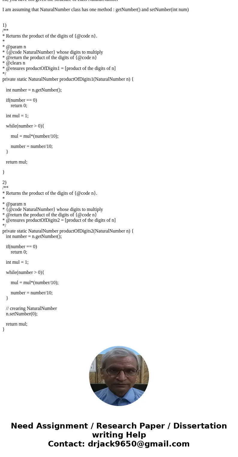 Implement the following two static methods. Note that, although the two methods compute the same function, the first one clears the givenNaturalNumber while the Implement the following two static methods. Note that, although the two methods compute the same function, the first one clears the givenNaturalNumber while the