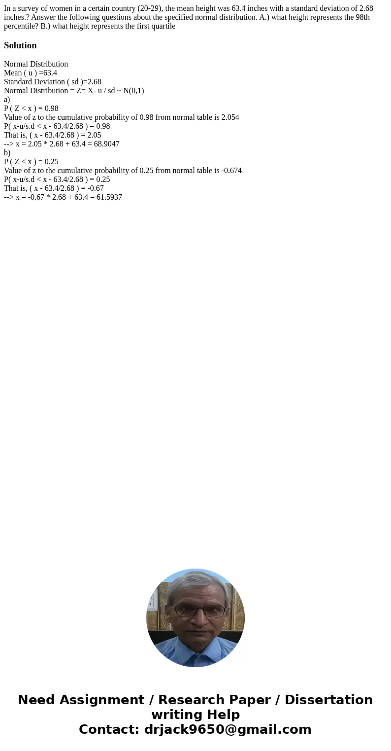 In a survey of women in a certain country (20-29), the mean height was 63.4 inches with a standard deviation of 2.68 inches.? Answer the following questions abo In a survey of women in a certain country (20-29), the mean height was 63.4 inches with a standard deviation of 2.68 inches.? Answer the following questions abo