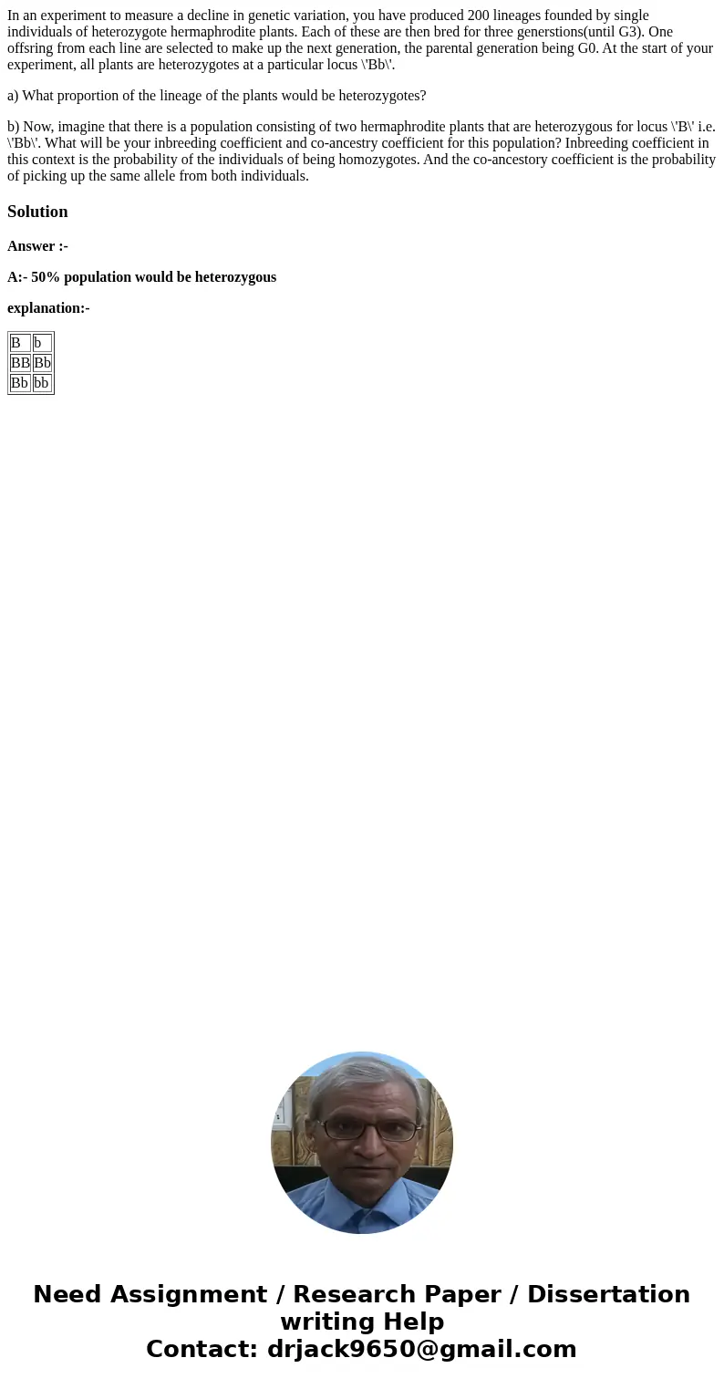In an experiment to measure a decline in genetic variation, you have produced 200 lineages founded by single individuals of heterozygote hermaphrodite plants. E In an experiment to measure a decline in genetic variation, you have produced 200 lineages founded by single individuals of heterozygote hermaphrodite plants. E