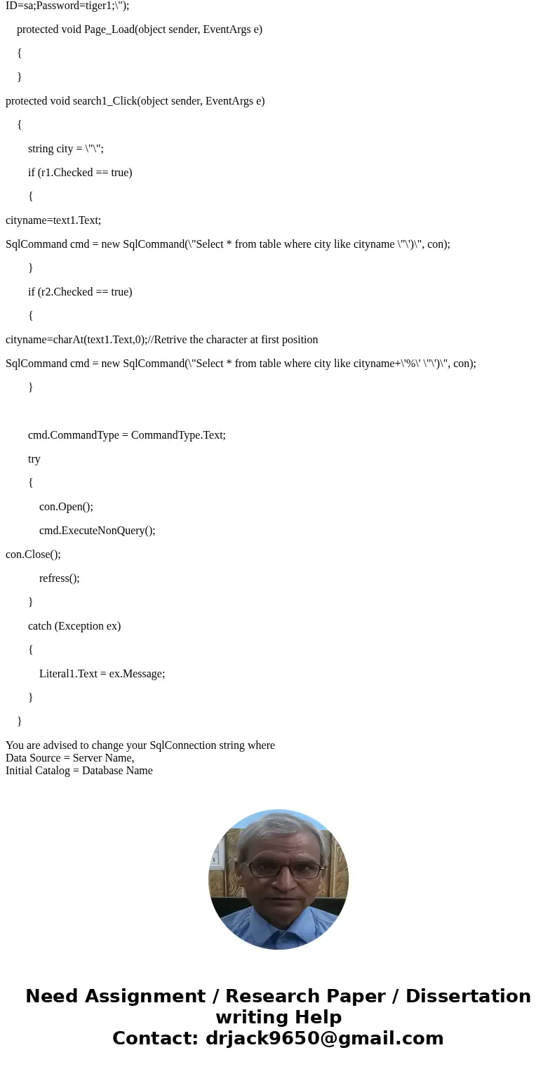 In c#, how would I search a database for: A) A specific city B) Cities that start with a certain letter Population of 10 Show All Population 145786 87643 48190  In c#, how would I search a database for: A) A specific city B) Cities that start with a certain letter Population of 10 Show All Population 145786 87643 48190