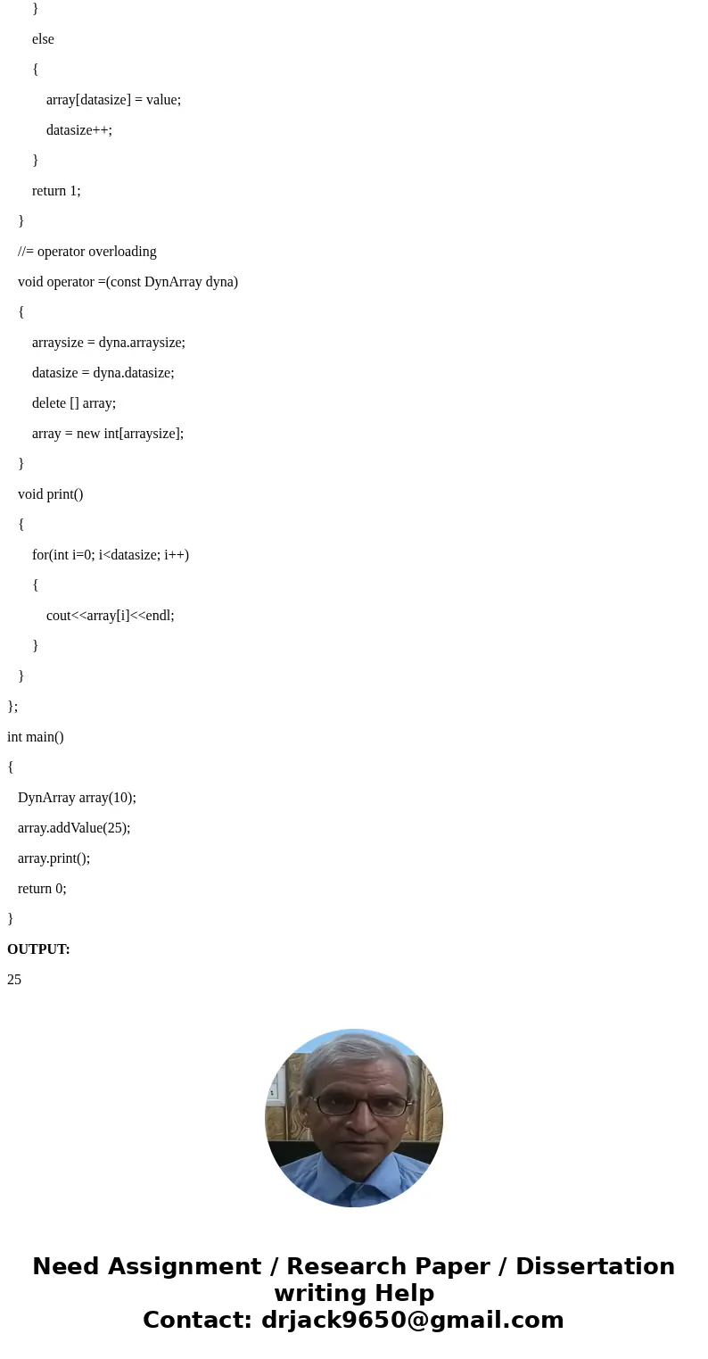In C++, write a class to represent a dynamically sized array of integers.Name it DynArray. Class specifications: Private data members: data-a pointer to integer In C++, write a class to represent a dynamically sized array of integers.Name it DynArray. Class specifications: Private data members: data-a pointer to integer