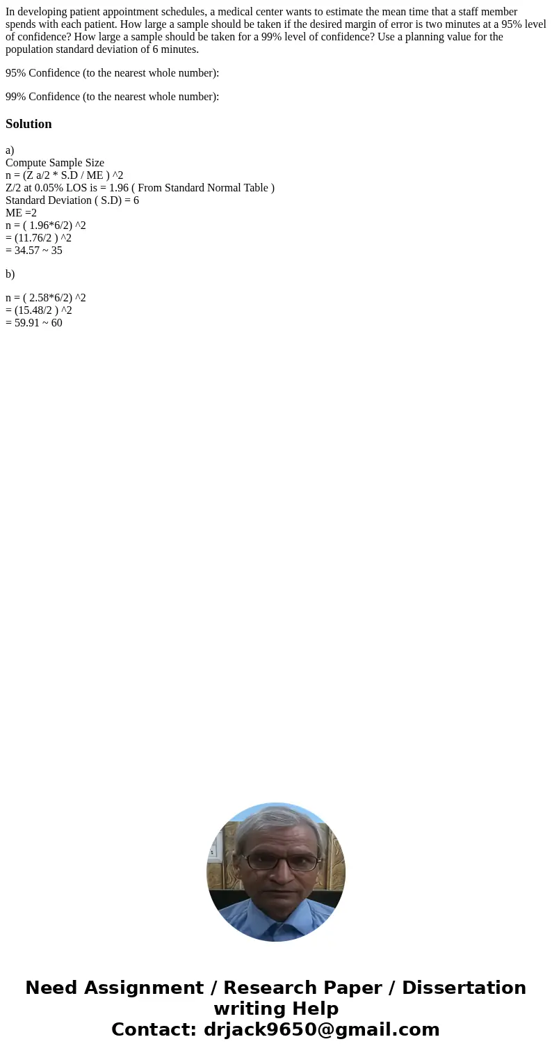 In developing patient appointment schedules, a medical center wants to estimate the mean time that a staff member spends with each patient. How large a sample s