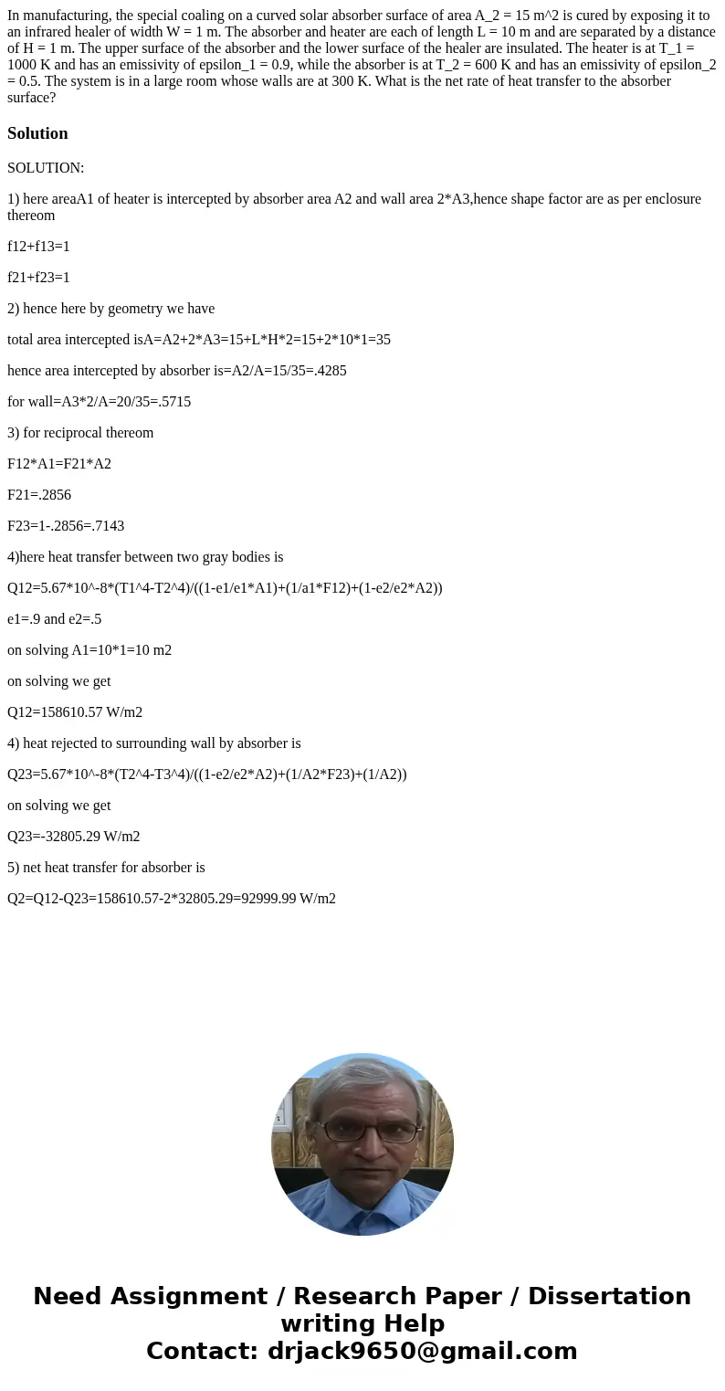  In manufacturing, the special coaling on a curved solar absorber surface of area A_2 = 15 m^2 is cured by exposing it to an infrared healer of width W = 1 m. T