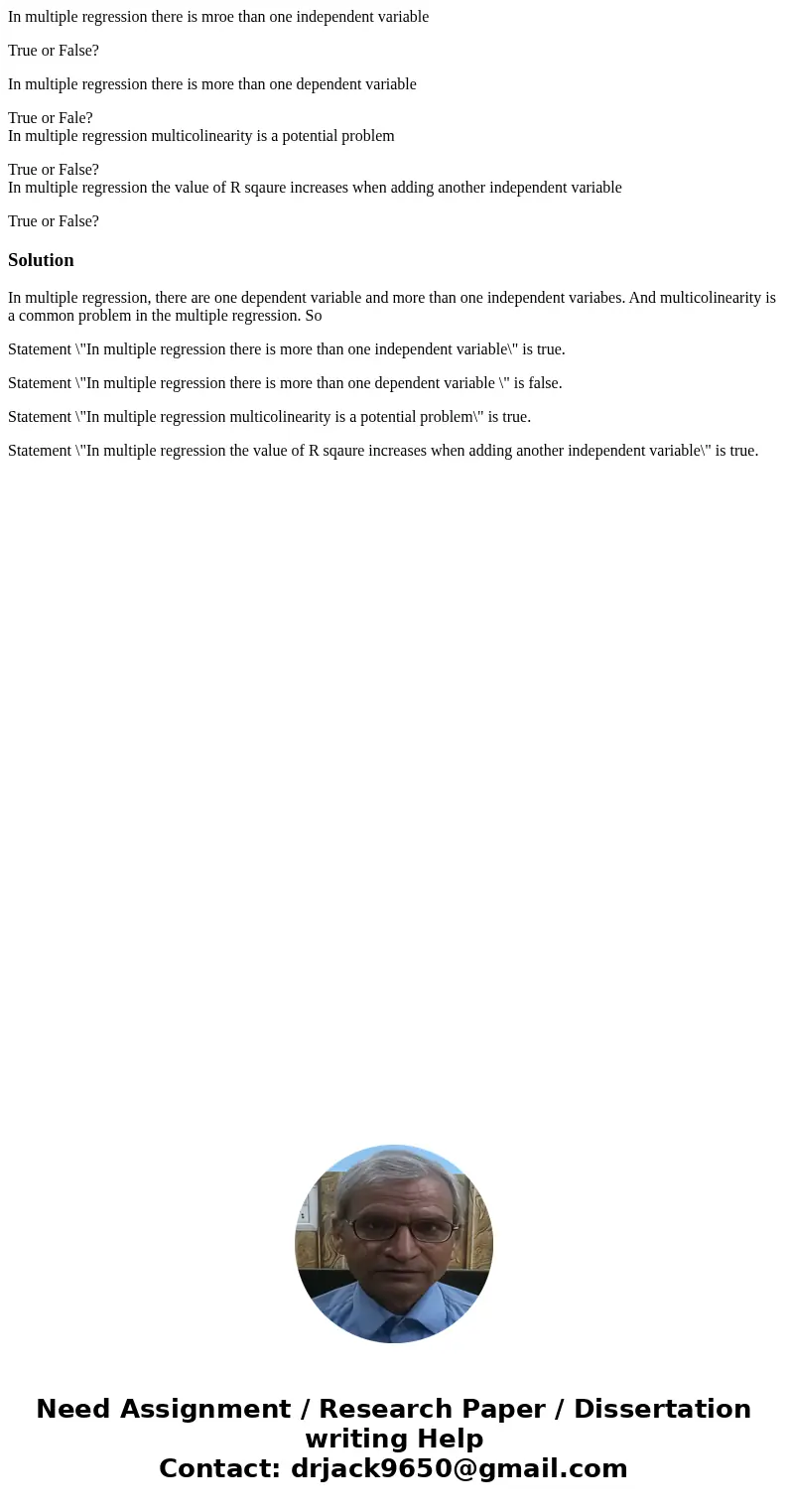 In multiple regression there is mroe than one independent variable True or False? In multiple regression there is more than one dependent variable True or Fale? In multiple regression there is mroe than one independent variable True or False? In multiple regression there is more than one dependent variable True or Fale?