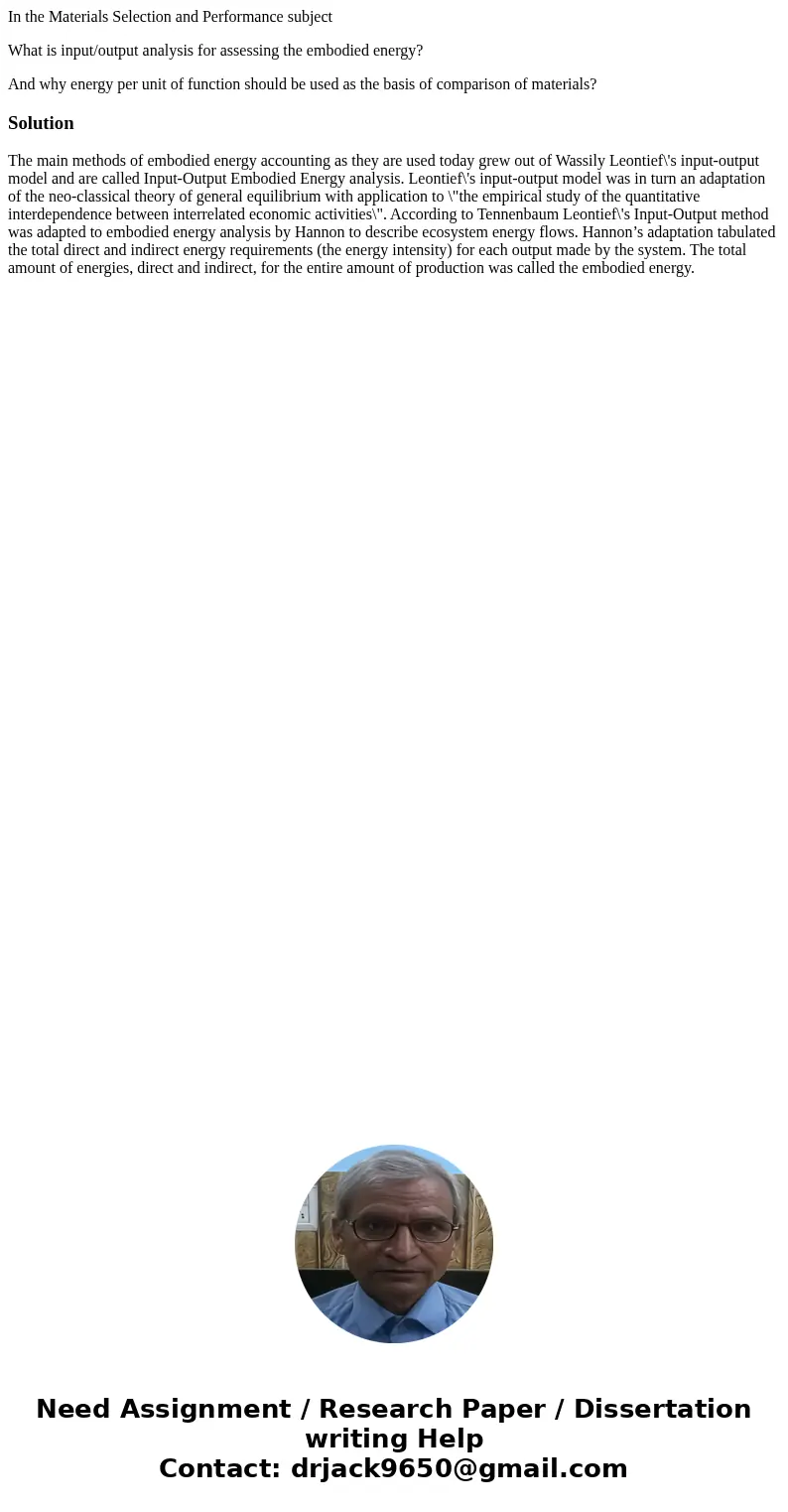 In the Materials Selection and Performance subject What is input/output analysis for assessing the embodied energy? And why energy per unit of function should b