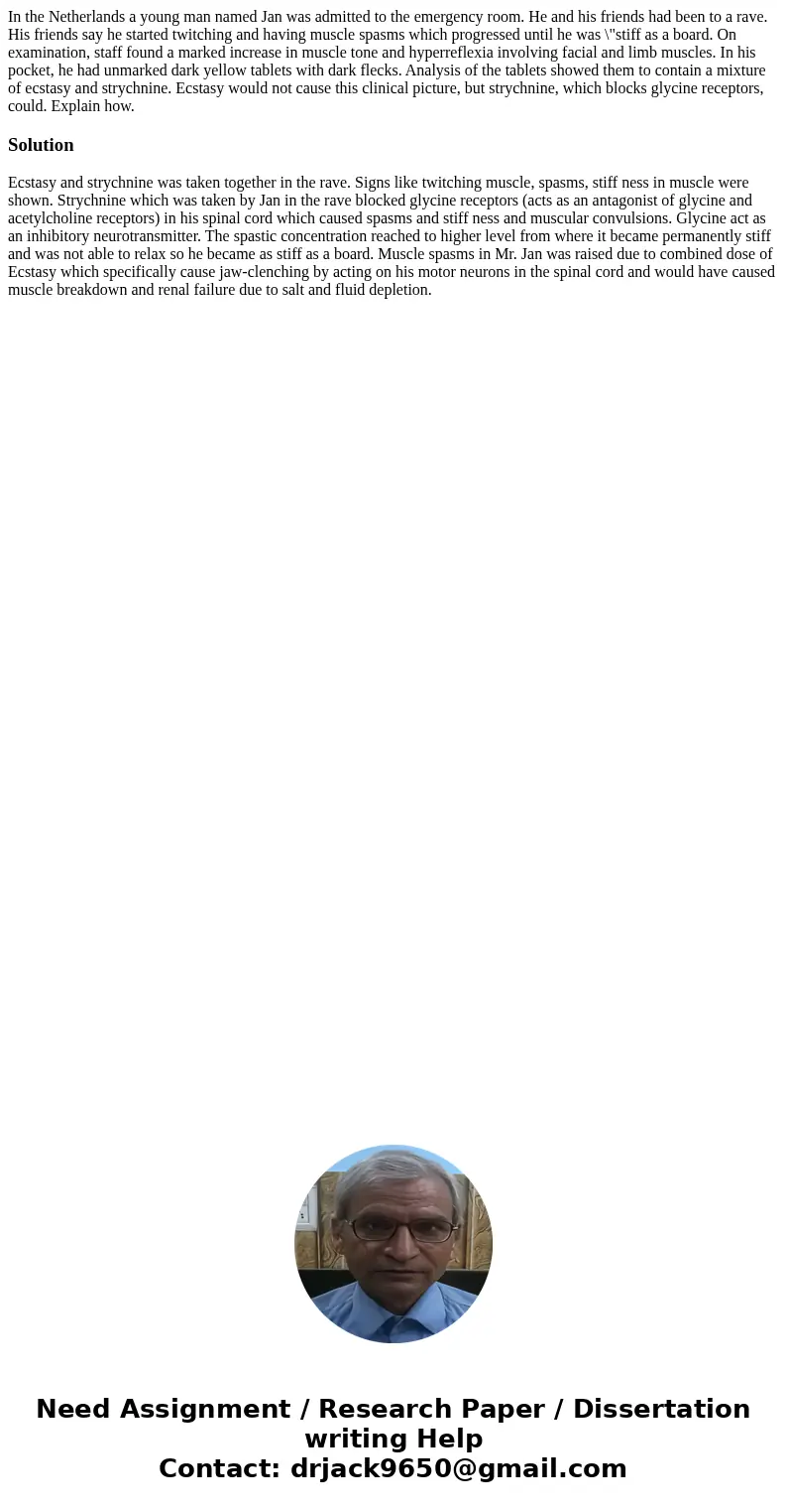 In the Netherlands a young man named Jan was admitted to the emergency room. He and his friends had been to a rave. His friends say he started twitching and ha  In the Netherlands a young man named Jan was admitted to the emergency room. He and his friends had been to a rave. His friends say he started twitching and ha