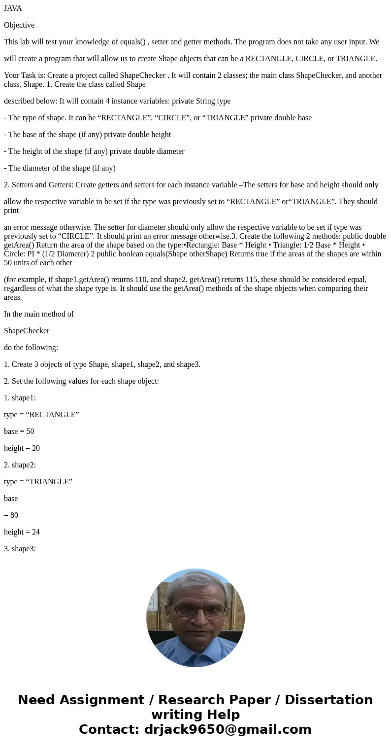 JAVA Objective This lab will test your knowledge of equals() , setter and getter methods. The program does not take any user input. We will create a program tha JAVA Objective This lab will test your knowledge of equals() , setter and getter methods. The program does not take any user input. We will create a program tha