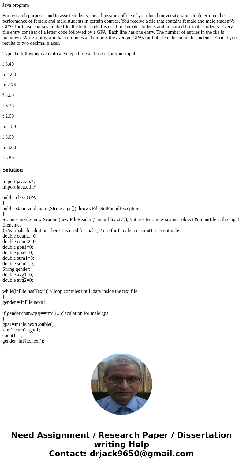 Java program For research purposes and to assist students, the admissions office of your local university wants to determine the performance of female and male 