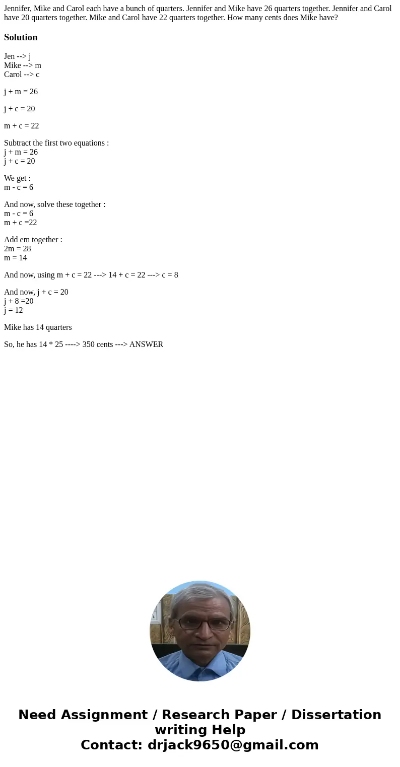 Jennifer, Mike and Carol each have a bunch of quarters. Jennifer and Mike have 26 quarters together. Jennifer and Carol have 20 quarters together. Mike and Car  Jennifer, Mike and Carol each have a bunch of quarters. Jennifer and Mike have 26 quarters together. Jennifer and Carol have 20 quarters together. Mike and Car