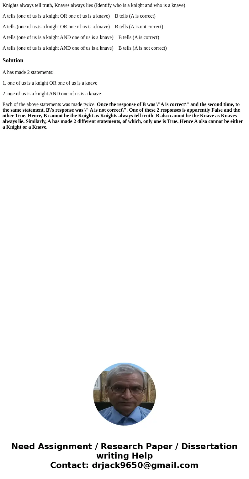 Knights always tell truth, Knaves always lies (Identify who is a knight and who is a knave) A tells (one of us is a knight OR one of us is a knave) B tells (A i