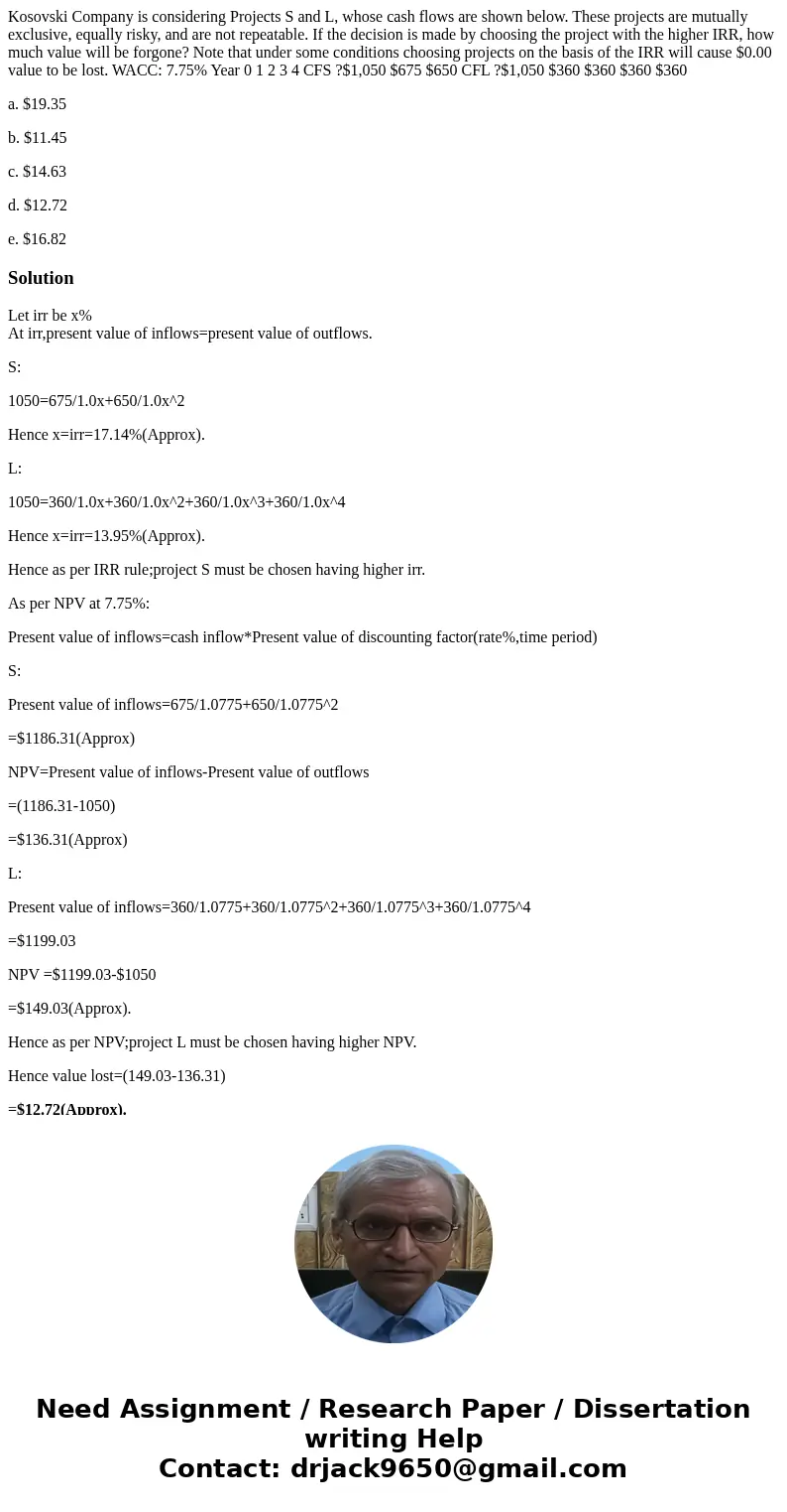 Kosovski Company is considering Projects S and L, whose cash flows are shown below. These projects are mutually exclusive, equally risky, and are not repeatable Kosovski Company is considering Projects S and L, whose cash flows are shown below. These projects are mutually exclusive, equally risky, and are not repeatable