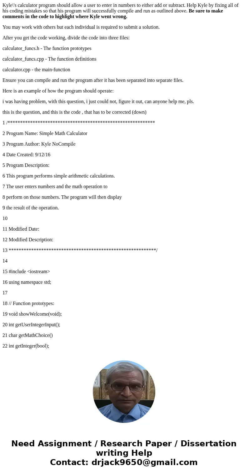 Kyle\'s calculator program should allow a user to enter in numbers to either add or subtract. Help Kyle by fixing all of his coding mistakes so that his program Kyle\'s calculator program should allow a user to enter in numbers to either add or subtract. Help Kyle by fixing all of his coding mistakes so that his program