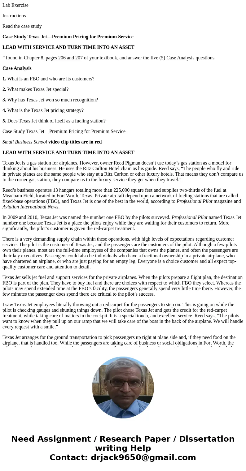 Lab Exercise Instructions Read the case study Case Study Texas Jet—Premium Pricing for Premium Service LEAD WITH SERVICE AND TURN TIME INTO AN ASSET ” found in  Lab Exercise Instructions Read the case study Case Study Texas Jet—Premium Pricing for Premium Service LEAD WITH SERVICE AND TURN TIME INTO AN ASSET ” found in