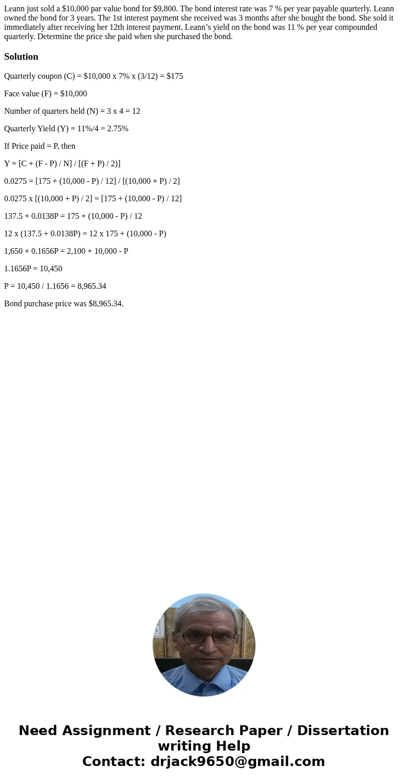 Leann just sold a $10,000 par value bond for $9,800. The bond interest rate was 7 % per year payable quarterly. Leann owned the bond for 3 years. The 1st intere
