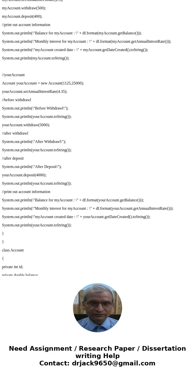 My code is listed blow but i don\'t know how to make the directions fit in to my program. Next, develop a test program in a separate file (call it TestAccount)  My code is listed blow but i don\'t know how to make the directions fit in to my program. Next, develop a test program in a separate file (call it TestAccount)
