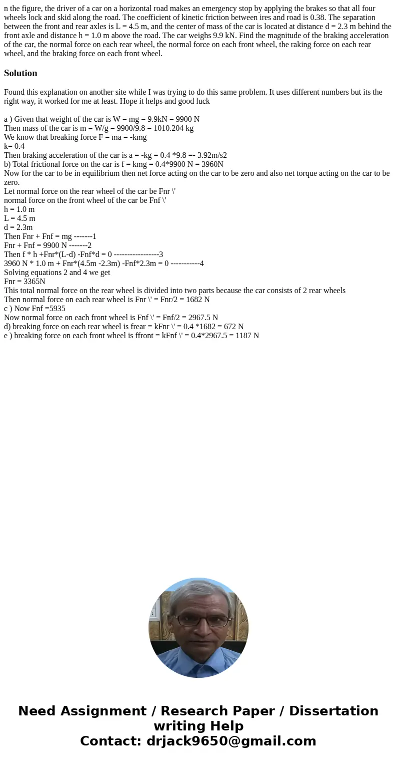 n the figure, the driver of a car on a horizontal road makes an emergency stop by applying the brakes so that all four wheels lock and skid along the road. The  n the figure, the driver of a car on a horizontal road makes an emergency stop by applying the brakes so that all four wheels lock and skid along the road. The