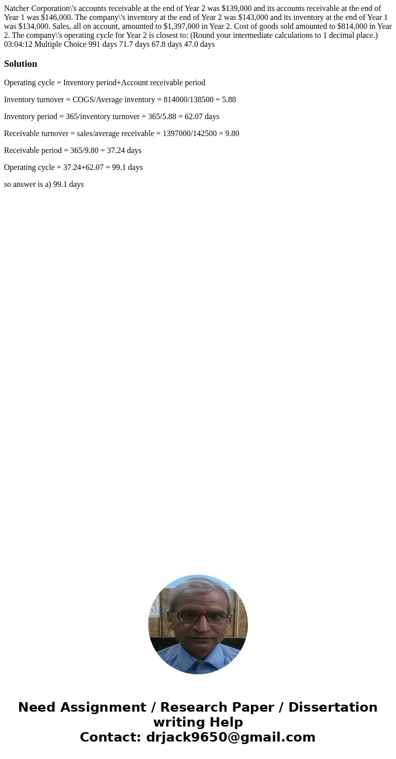  Natcher Corporation\'s accounts receivable at the end of Year 2 was $139,000 and its accounts receivable at the end of Year 1 was $146,000. The company\'s inve
