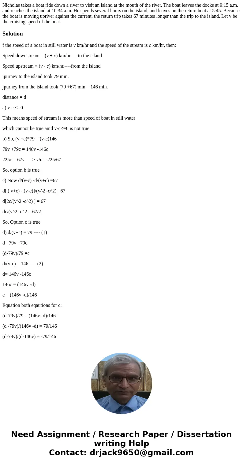  Nicholas takes a boat ride down a river to visit an island at the mouth of the river. The boat leaves the docks at 9:15 a.m. and reaches the island at 10:34 a.